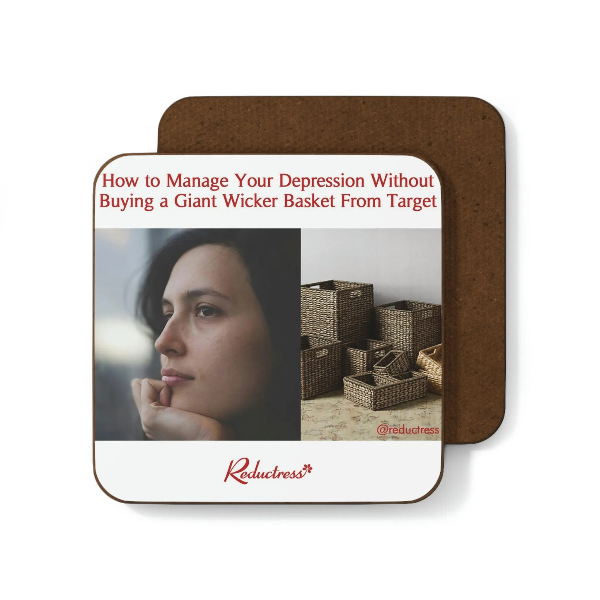 "How to Manage Your Depression by Buying a Giant Wicker Basket from Target" Hardboard Back Coaster