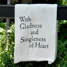 The Gladness and Singleness of Heart Tea Towel